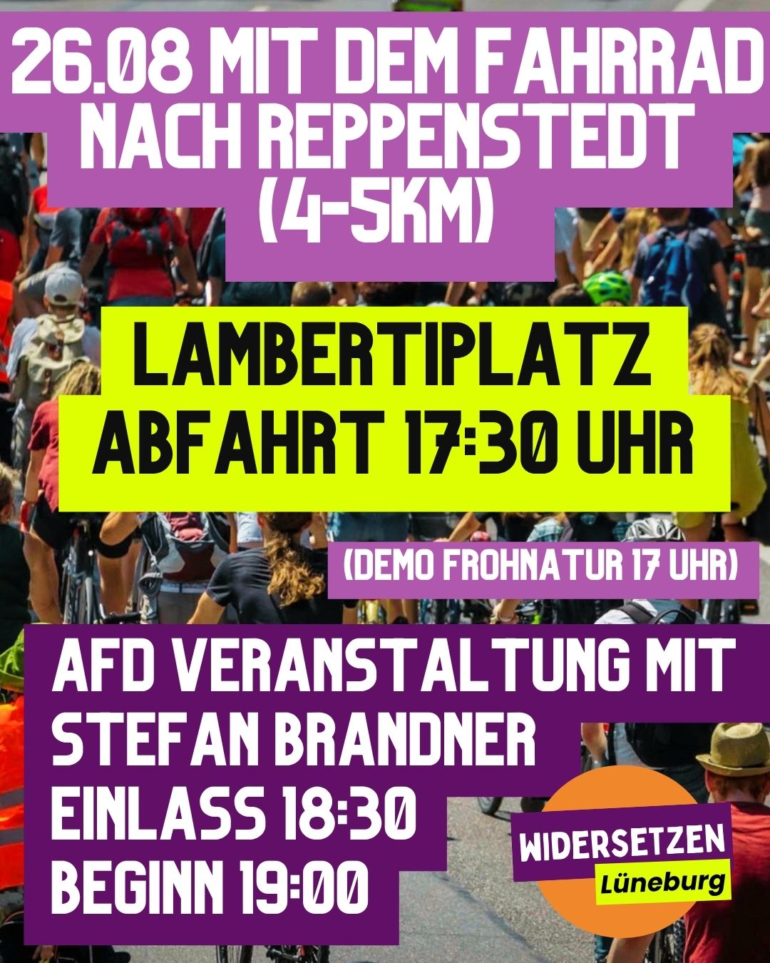 Sharepic: 26.08. mit dem Fahrrad nach Reppenstedt (4-5km). Abfahrt 17:30 Uhr Lambertiplatz. (Demo Frohnatur 17 Uhr). AfD Veranstaltung mit Stefan Brandner. Einlass 18:30 Uhr. Beginn 19:00 Uhr. Von Widersetzen Lüneburg. 