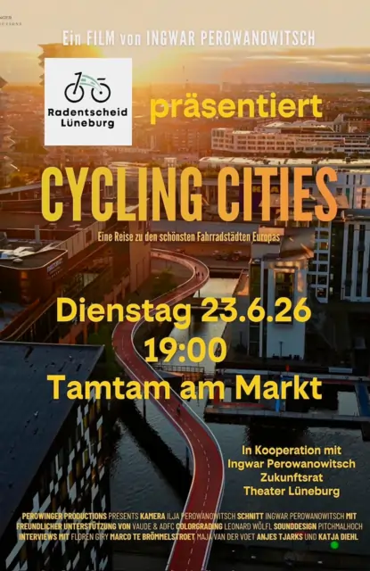 Filmplakat: Radentscheid Lüneburg präsentiert Cycling Cities. Eine Reise zu den schönsten Fahrradstädten Europas. Dienstag 23.6.26 19:00 Uhr. Tamtam am Markt. Im Hintergrund eine Stadt mit einer geschwungenen Fahrradwegbrücke.