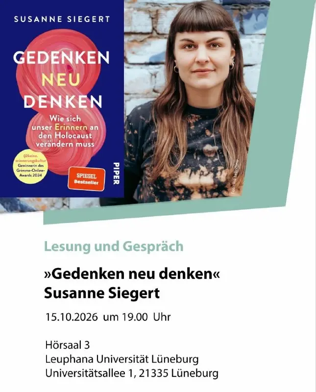 Sharepic: Lesung und Gespräch "Gedenken neu denken" Susanne Siegert 15.10.2026 um 19 Uhr Hörsaal 3 leuphana Universität Lüneburg. Universitätsallee 1, 21335 Lüneburg. Es sind das Buch Gedenken neu denken und die Autorin Susanne Siegert zu sehen