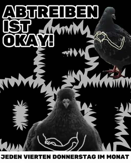 Sharepic: Abtreiben ist okay! In schwarz ist der OFT SChriftzug und zwei Tauben mit verschränkten und herzformenden Armen zu sehen. Darunter der Text "Jeden vierten Donnerstag im Monat"
