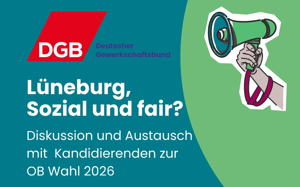 Sharepic: Lüneburg, Sozial und fair? Diskussion und Austausch mit Kandidierenden zur OB Wahl 2026