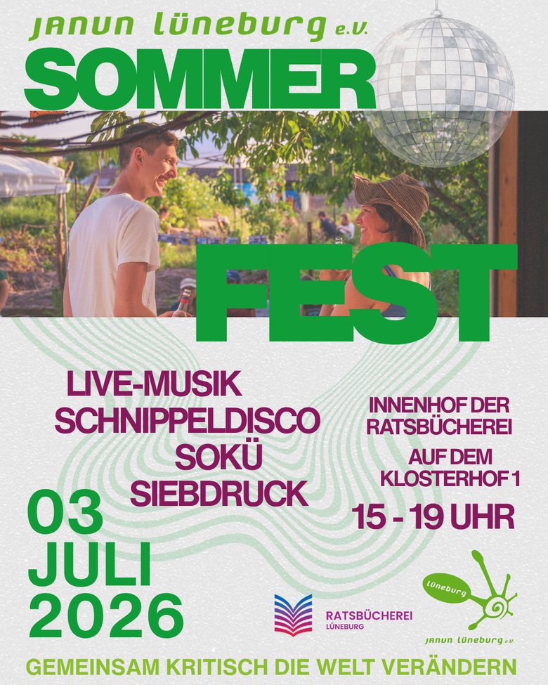 Plakat: Sommerfest Janun Lüneburg e.V. 03 Juli 2026 15 -19 Uhr. Innenhof der Ratsbücherei Auf dem Klosterhof 1. Live-Musik, Schnippeldisco, Sokü, Siebdruck. Gemeinsam kritisch die Welt verändern.